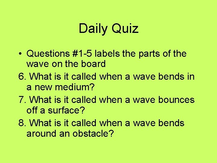 Daily Quiz • Questions #1 -5 labels the parts of the wave on the