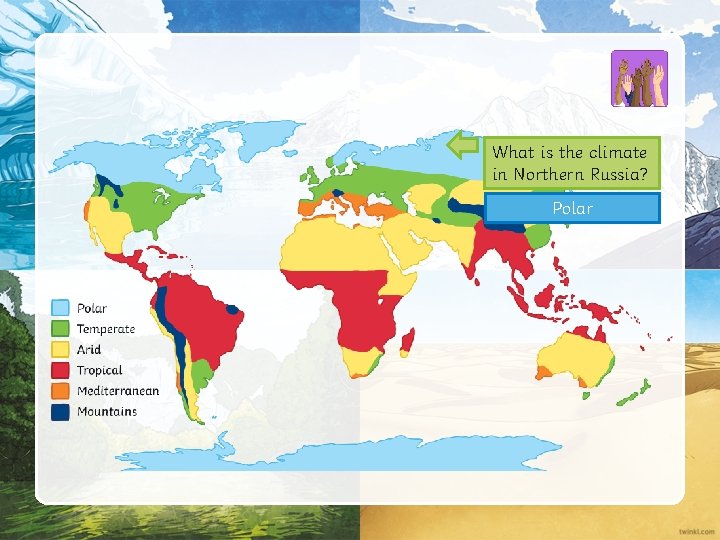 What is the climate in Northern Russia? Polar 