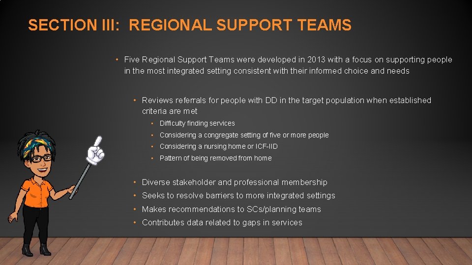 SECTION III: REGIONAL SUPPORT TEAMS • Five Regional Support Teams were developed in 2013