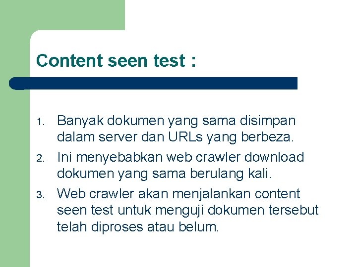 Content seen test : 1. 2. 3. Banyak dokumen yang sama disimpan dalam server