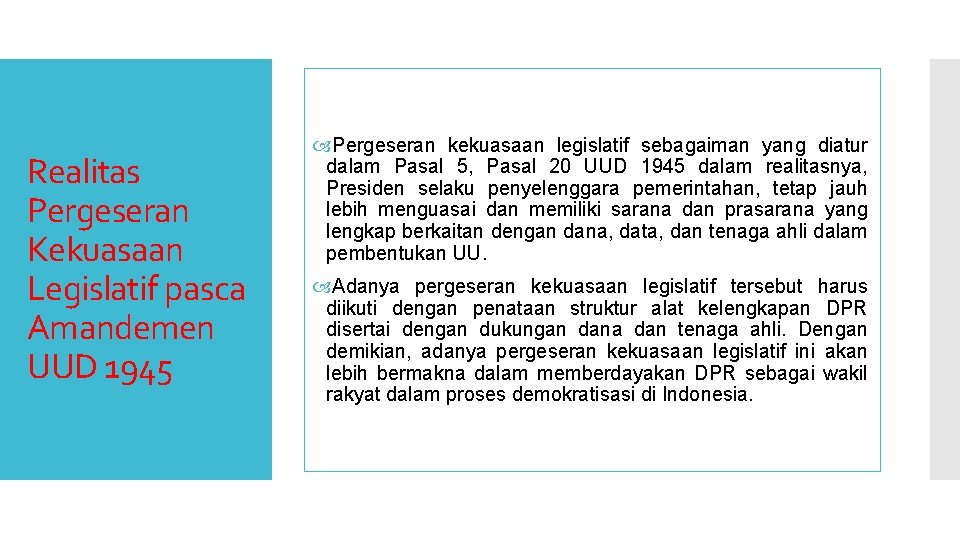 Realitas Pergeseran Kekuasaan Legislatif pasca Amandemen UUD 1945 Pergeseran kekuasaan legislatif sebagaiman yang diatur