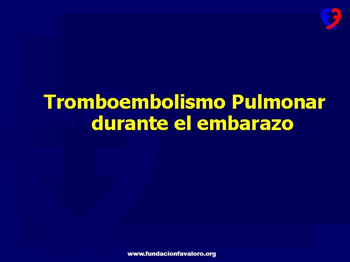 Tromboembolismo Pulmonar durante el embarazo 