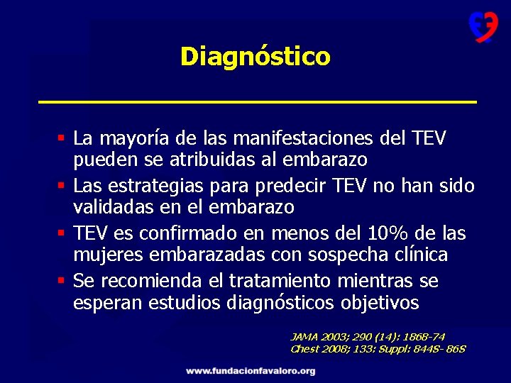 Diagnóstico § La mayoría de las manifestaciones del TEV pueden se atribuidas al embarazo