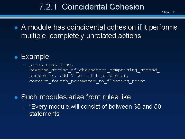 7. 2. 1 Coincidental Cohesion Slide 7. 11 l A module has coincidental cohesion