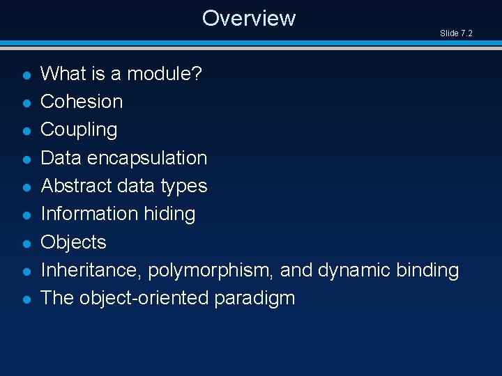 Overview l l l l l Slide 7. 2 What is a module? Cohesion