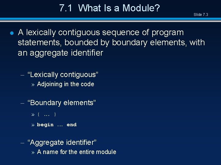 7. 1 What Is a Module? l Slide 7. 3 A lexically contiguous sequence