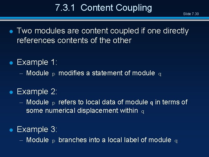 7. 3. 1 Content Coupling Slide 7. 30 l Two modules are content coupled