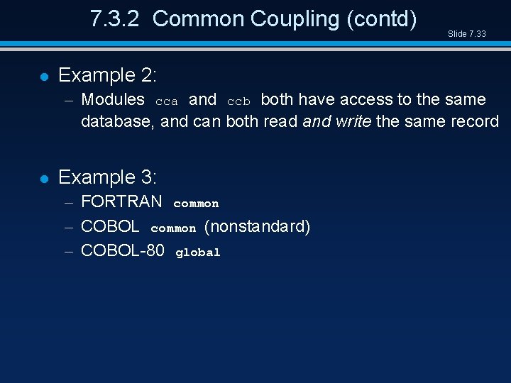 7. 3. 2 Common Coupling (contd) l Slide 7. 33 Example 2: – Modules