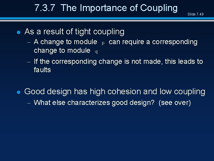 7. 3. 7 The Importance of Coupling l Slide 7. 49 As a result