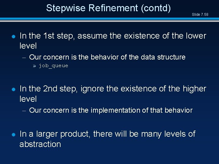 Stepwise Refinement (contd) l Slide 7. 58 In the 1 st step, assume the
