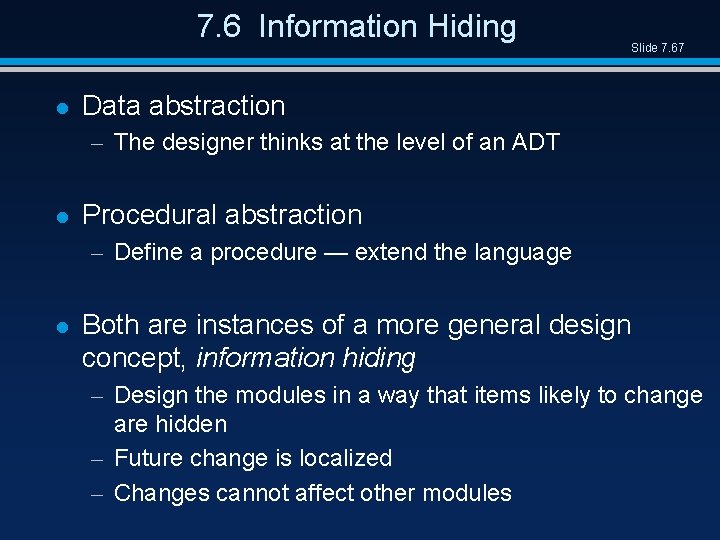 7. 6 Information Hiding l Slide 7. 67 Data abstraction – The designer thinks
