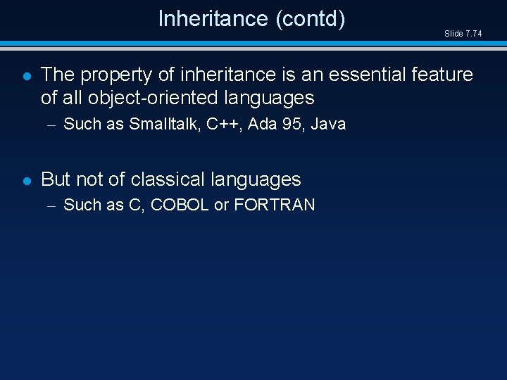Inheritance (contd) l The property of inheritance is an essential feature of all object-oriented