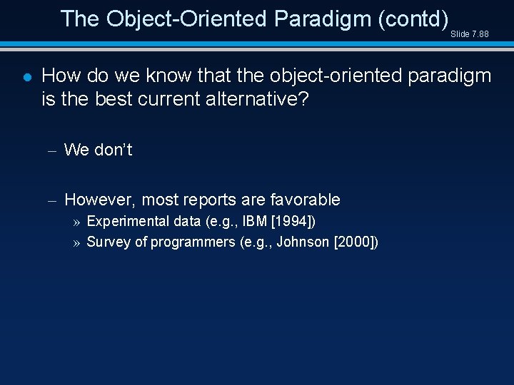 The Object-Oriented Paradigm (contd) l Slide 7. 88 How do we know that the