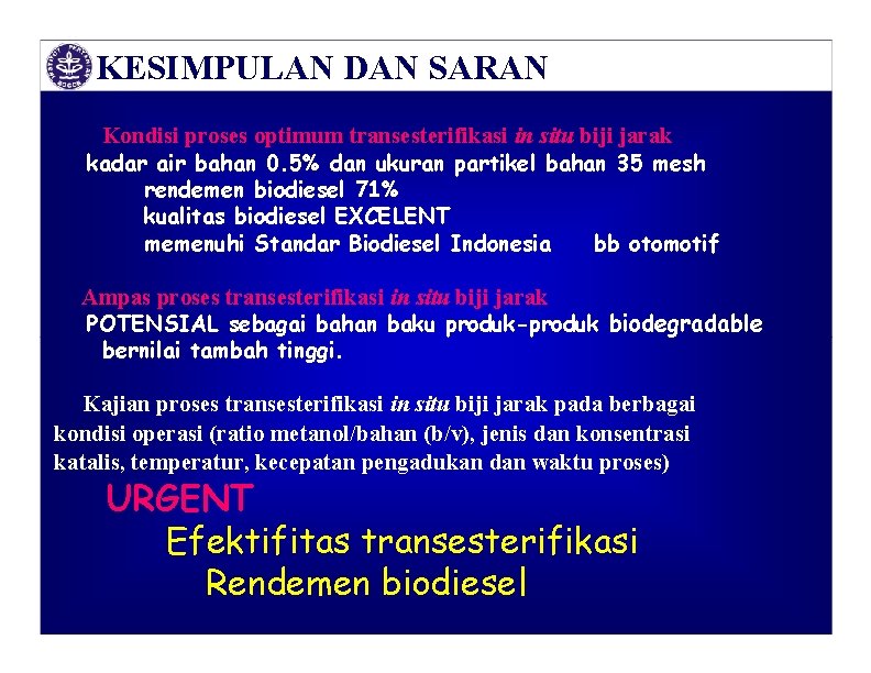 KESIMPULAN DAN SARAN Kondisi proses optimum transesterifikasi in situ biji jarak kadar air bahan