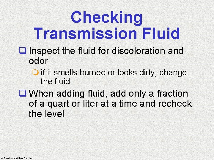 Checking Transmission Fluid q Inspect the fluid for discoloration and odor m if it