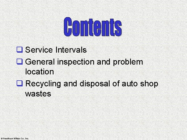 q Service Intervals q General inspection and problem location q Recycling and disposal of