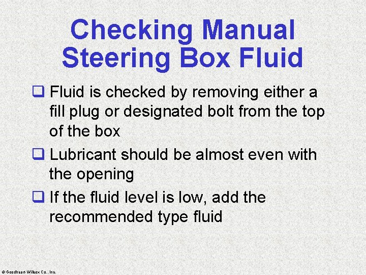 Checking Manual Steering Box Fluid q Fluid is checked by removing either a fill