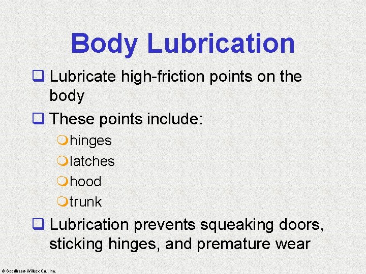 Body Lubrication q Lubricate high-friction points on the body q These points include: mhinges