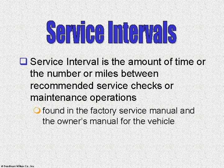 q Service Interval is the amount of time or the number or miles between