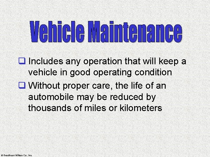 q Includes any operation that will keep a vehicle in good operating condition q