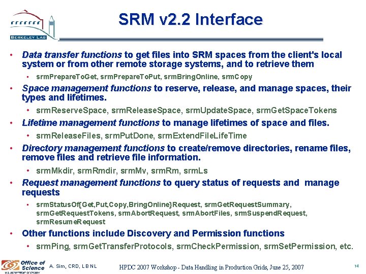 SRM v 2. 2 Interface • Data transfer functions to get files into SRM