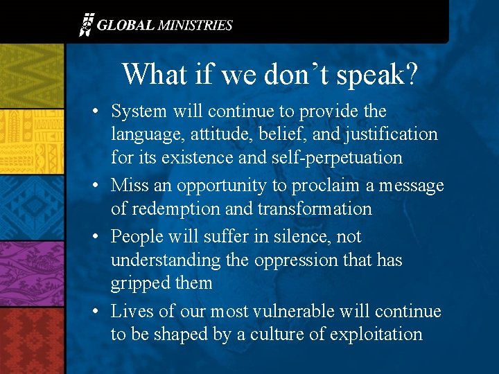 What if we don’t speak? • System will continue to provide the language, attitude,