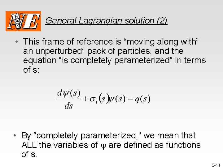General Lagrangian solution (2) • This frame of reference is “moving along with” an