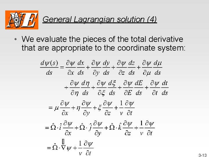 General Lagrangian solution (4) • We evaluate the pieces of the total derivative that
