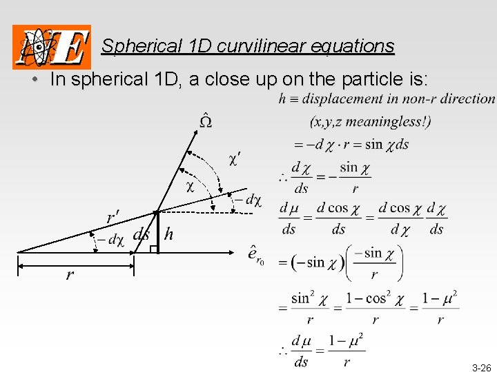 Spherical 1 D curvilinear equations • In spherical 1 D, a close up on