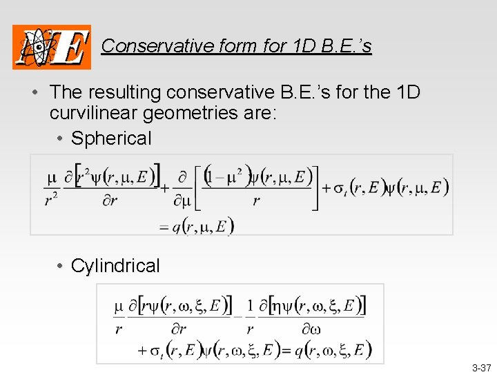 Conservative form for 1 D B. E. ’s • The resulting conservative B. E.