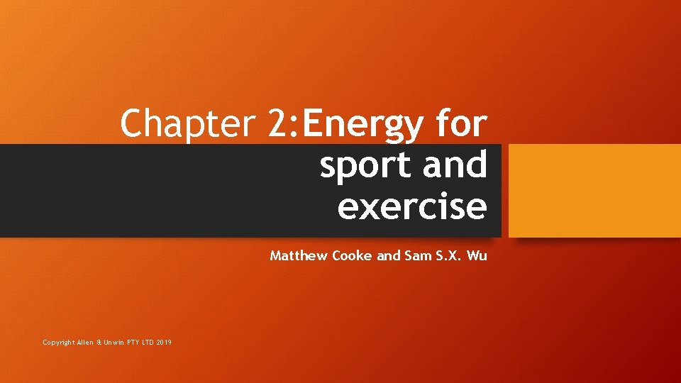 Chapter 2: Energy for sport and exercise Matthew Cooke and Sam S. X. Wu