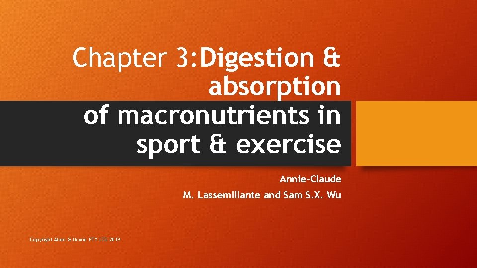 Chapter 3: Digestion & absorption of macronutrients in sport & exercise Annie-Claude M. Lassemillante