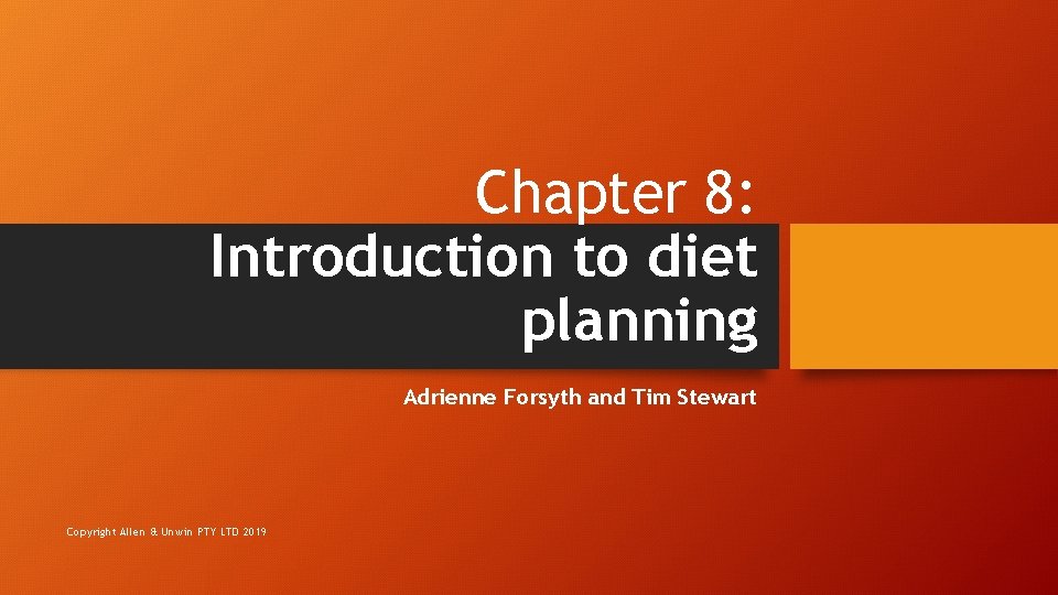 Chapter 8: Introduction to diet planning Adrienne Forsyth and Tim Stewart Copyright Allen &