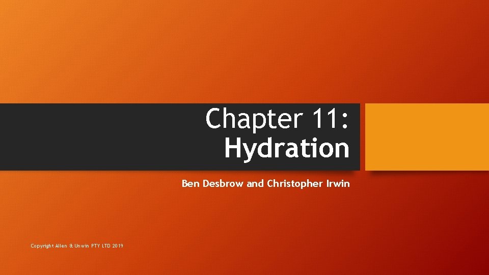 Chapter 11: Hydration Ben Desbrow and Christopher Irwin Copyright Allen & Unwin PTY LTD