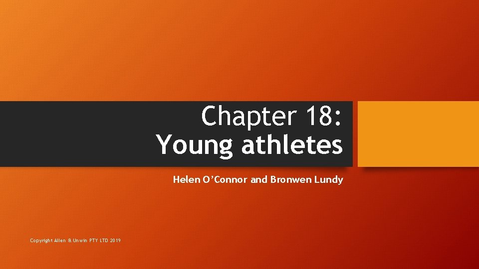 Chapter 18: Young athletes Helen O’Connor and Bronwen Lundy Copyright Allen & Unwin PTY