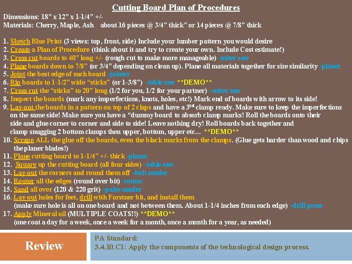 Cutting Board Plan of Procedures Dimensions: 18” x 12” x 1 -1/4” +/Materials: Cherry,