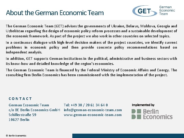 About the German Economic Team The German Economic Team (GET) advises the governments of