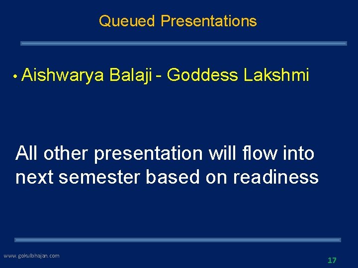 Queued Presentations • Aishwarya Balaji - Goddess Lakshmi All other presentation will flow into