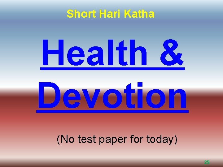 Short Hari Katha Health & Devotion (No test paper for today) 25 