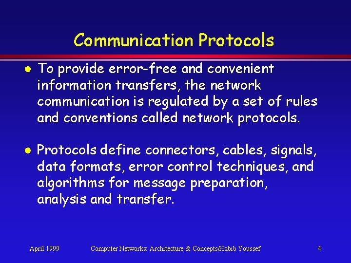 Communication Protocols l l To provide error-free and convenient information transfers, the network communication Communication Protocols l l To provide error-free and convenient information transfers, the network communication