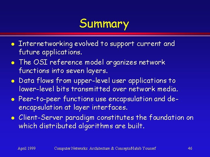Summary l l l Internetworking evolved to support current and future applications. The OSI Summary l l l Internetworking evolved to support current and future applications. The OSI