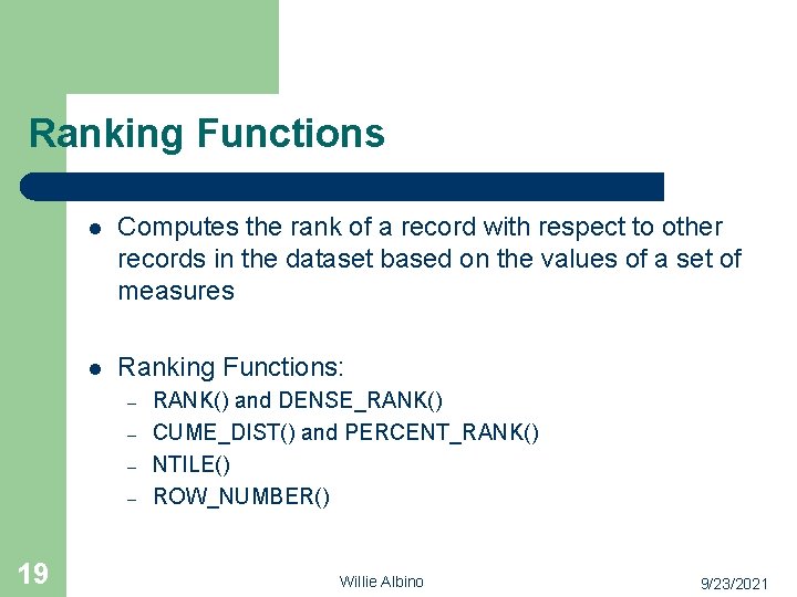 Ranking Functions l Computes the rank of a record with respect to other records