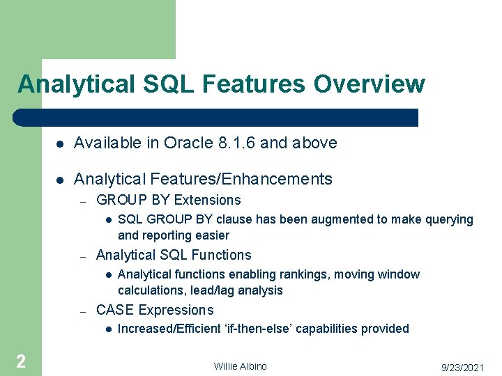 Analytical SQL Features Overview l Available in Oracle 8. 1. 6 and above l