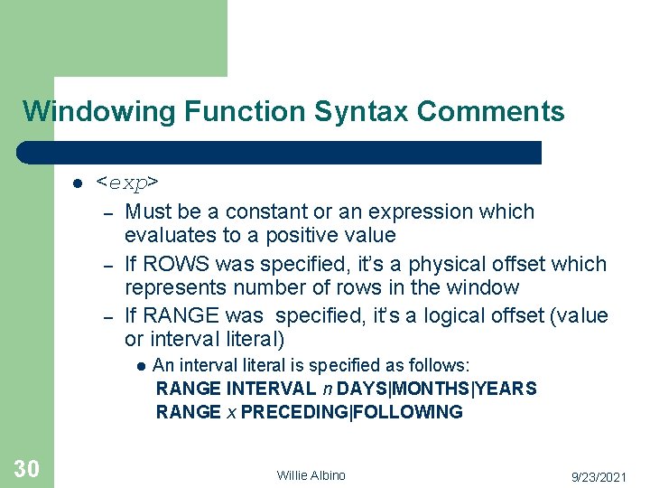 Windowing Function Syntax Comments l <exp> – Must be a constant or an expression