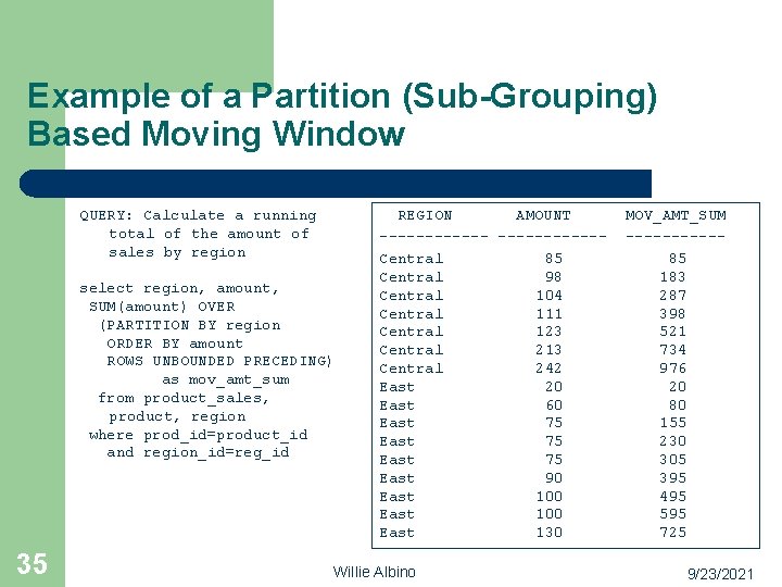 Example of a Partition (Sub-Grouping) Based Moving Window QUERY: Calculate a running total of