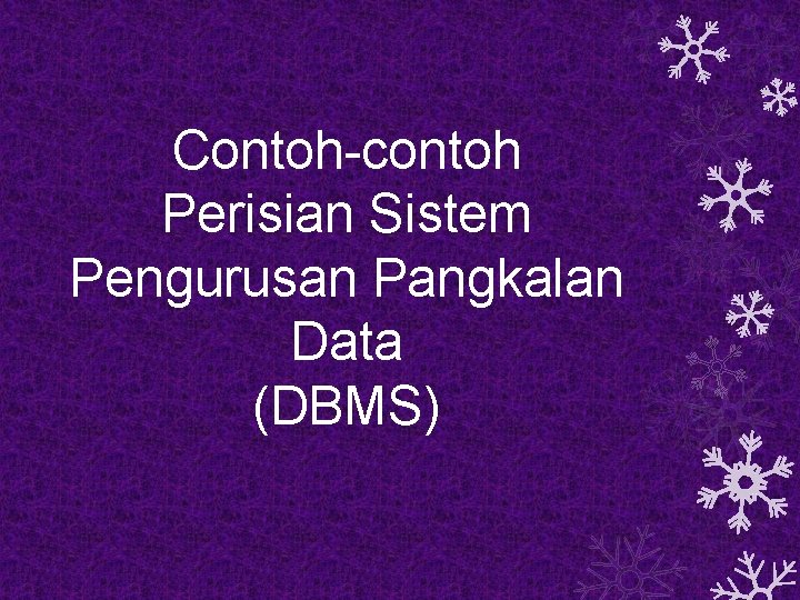 Contoh-contoh Perisian Sistem Pengurusan Pangkalan Data (DBMS) 