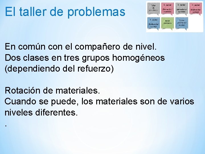 El taller de problemas En común con el compañero de nivel. Dos clases en