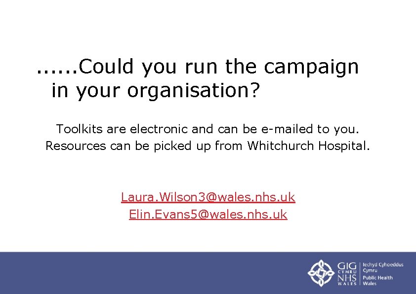 . . . Could you run the campaign in your organisation? Toolkits are electronic