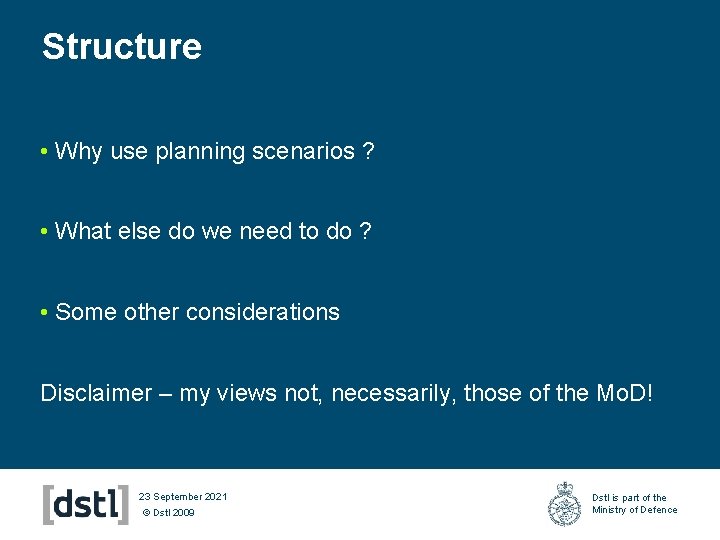 Structure • Why use planning scenarios ? • What else do we need to