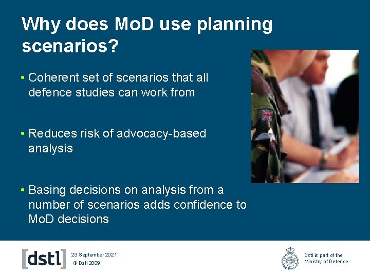 Why does Mo. D use planning scenarios? • Coherent set of scenarios that all